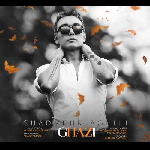 Shadmehr Aghili - Ghazi