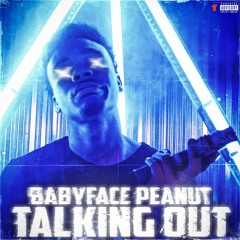 Babyface Peanut - Talking Out (Prod. Beats by Sav) [Thizzler Exclusive]