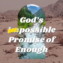 God's Impossible Promise of Enough-1117-24