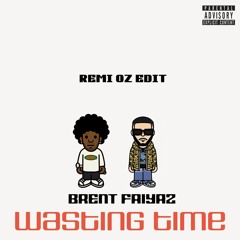 Brent Faiyaz - Wasting Time (Remi Oz Edit) | FREE DOWNLOAD ↓↓↓