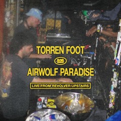 Torren Foot B2B Airwolf Paradise - Winter Series (Live From Revolver Upstairs) [July 2nd, 2023]