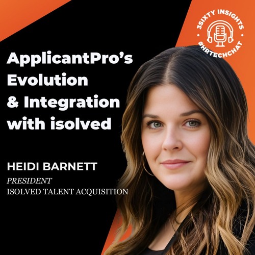#HRTechChat: Heidi Barnett on ApplicantPro’s Evolution and Integration with isolved