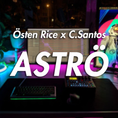 Östen Rice x C.Santos - Aströ