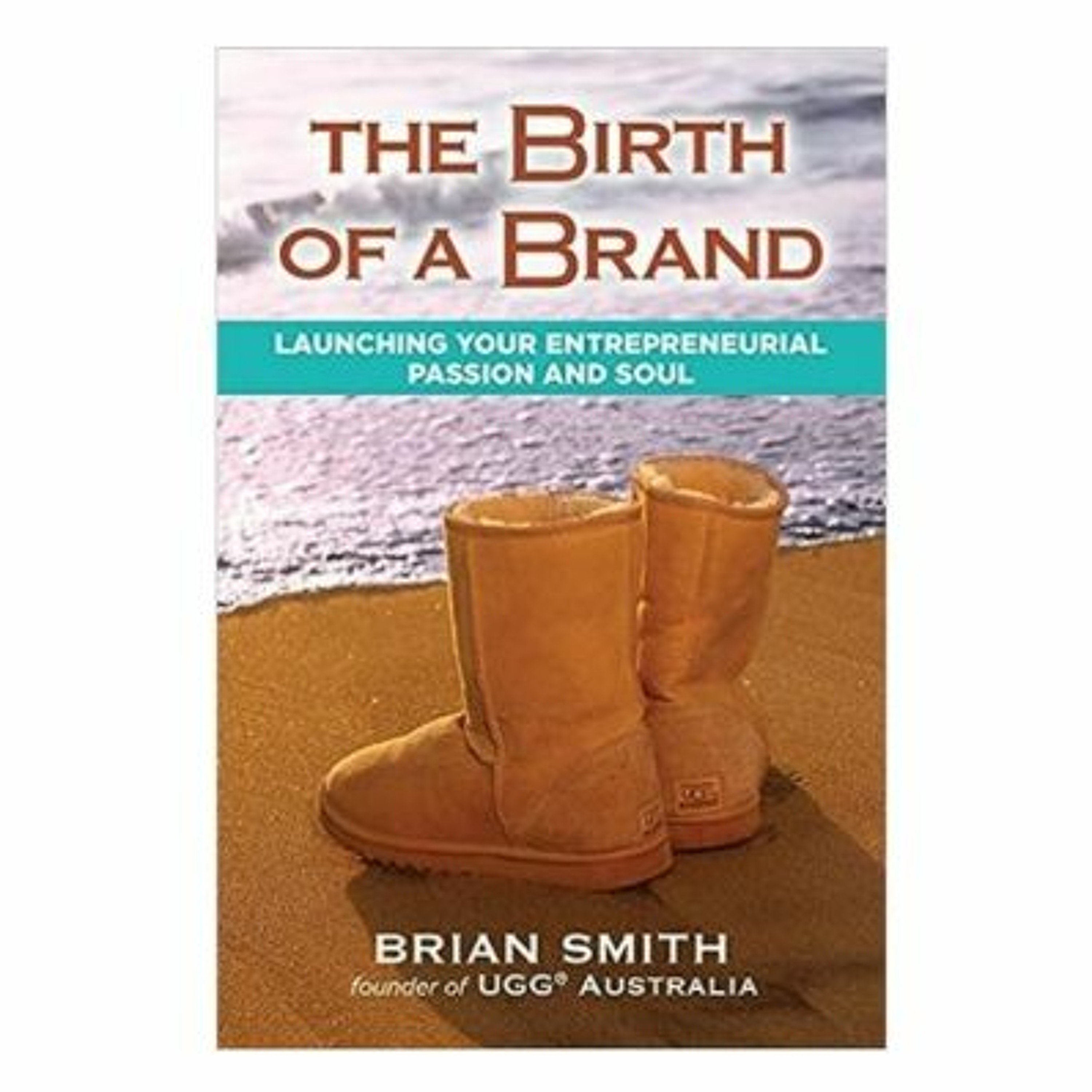 Podcast 1036: The Birth of a Brand: Launching Your Entrepreneurial Passion and Soul with Brian Smith episode artwork