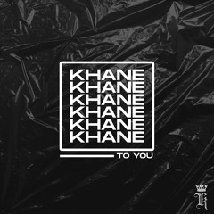 Khane - To You