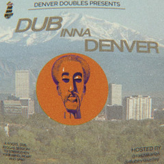 Dub inna Denver Part 1