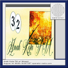 Anak Kota FM - w/ Mowgli - 14th August 2025