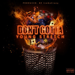 Young Stretch- Don't Gotta