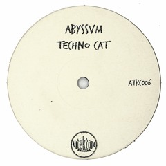 Abyssvm "Techno Cat" (Preview)(Taken from Tektones #6)(Out Now)