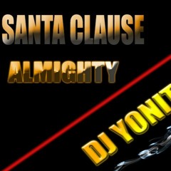 SANTA CLAUSE - ALMIGHTY - DJ YONITOOH - RMX 2020 !