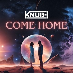 KNUBE - COME HOME