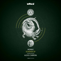 PREMIERE: Mennie - Echovox(Alexis Cabrera Remix)[MOAN157]