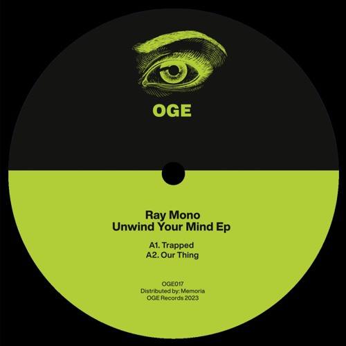 Ray Mono - Unwind Your Mind EP incl. CHKLTE Remix // OGE017