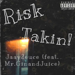 RISK TAKIN FT jaay2euce