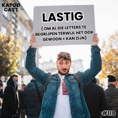 #118 - LASTIG