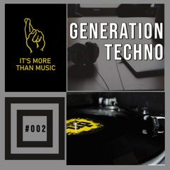 Generation Techno #002 - It's More Than Music