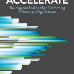 PDF✔️Download❤️ Accelerate The Science of Lean Software and DevOps Building and Scaling High