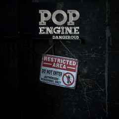 Pop Engine -Dangerous