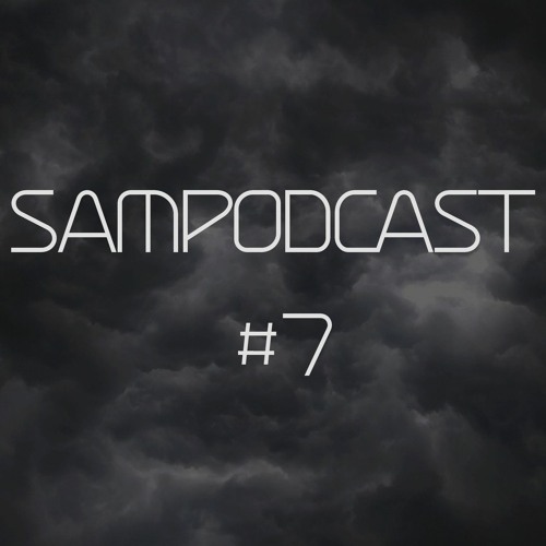 Sampodcast #7 (July/August 2021 Recap Mix)