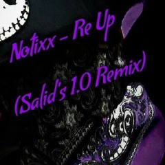 Notixx-Re Up (Salid's 1.0 Remix)