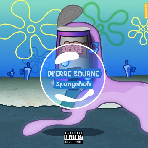 Pi'erre Bourne - Spongebob (CDQ/HQ)