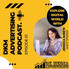 Explore Digital World with Jessica Surette | DKM Advertising