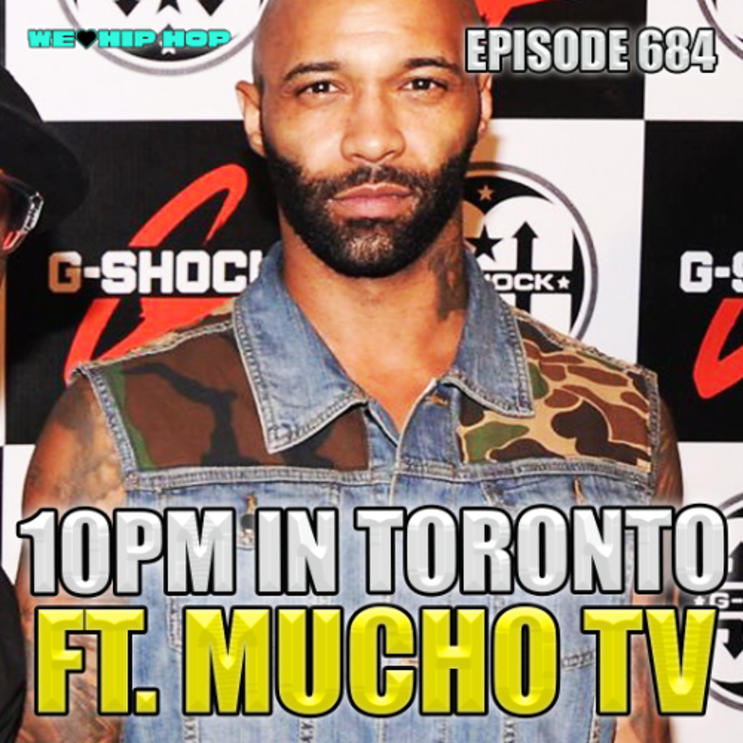Episode 684 | 10PM In Toronto ft Mucho TV episode artwork