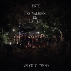 BNTK - Les Valeurs De La Teuf (170BPM) Melodic Tekno