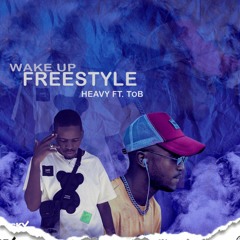 Heavy - Wake Up FREESTYLE ft ToB