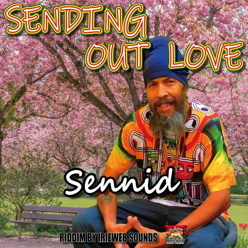 SENNID & IRIEWEB SOUNDS - SENDING OUT LOVE!!