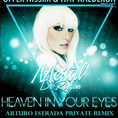 O. N. & I. K. Ft.M. D.R. - Heaven In Your Eyes Bromance (Arturo Estrada Private Remix)