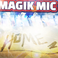 MAGIK MIC - HOME 25