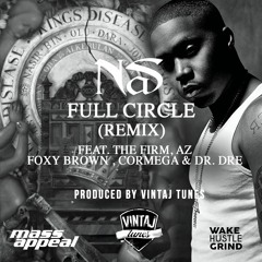 Full Circle (Vintaj Tunes Remix) - Nas Ft. The Firm, AZ, Foxy Brown, Cormega & Dr. Dre