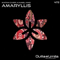 Matan Caspi, Kamiel Kiko - Amaryllis (Origina Mix)  [Outta LImits]