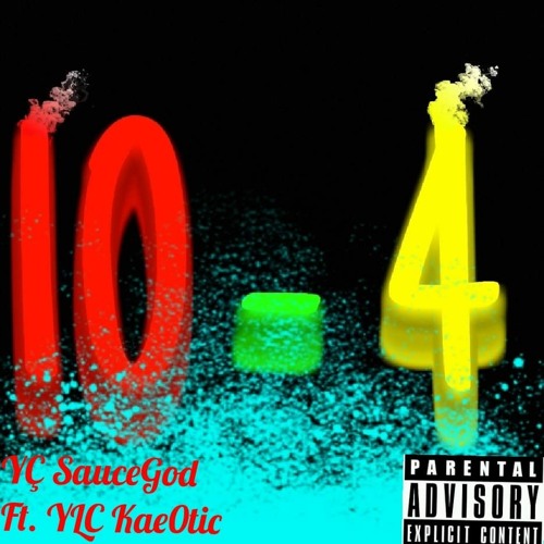 10-4 (feat. YLC Kae0tic)