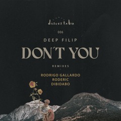 Deep Filip - Don´t You (Original Mix)