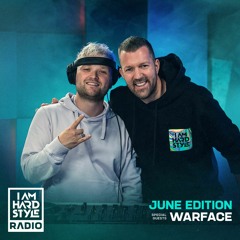 I AM HARDSTYLE Radio June 2022 | Brennan Heart | Special Guests: Warface