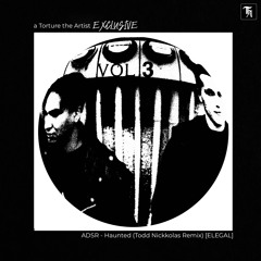 EXCLUSIVE: ADSR - Haunted (Todd Nickolas Remix) [ELEGAL]