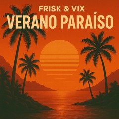 Frisk & Vix - Verano Paraìso [Profi Music - Warner Music Group]