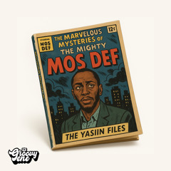 The Marvelous Mysteries of The Mighty Mos Def (The Yasiin Files)