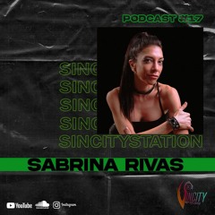 Sabrina Rivas - Sincity Guest Podcast # 17