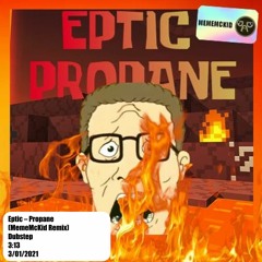 EPTIC - Propane [MemeMcKid Remix]
