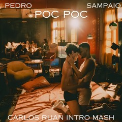 Pedro Sampaio, Apolo Oliver - POC POC (Carlos Ruan INTRO Mash)