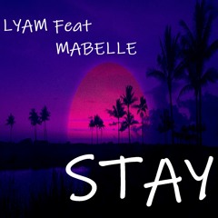 Lyam - Stay Feat. Mabelle