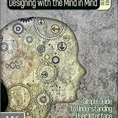 Stream⚡️DOWNLOAD❤️ Designing with the Mind in Mind: Simple Guide to Understanding User Interface Des