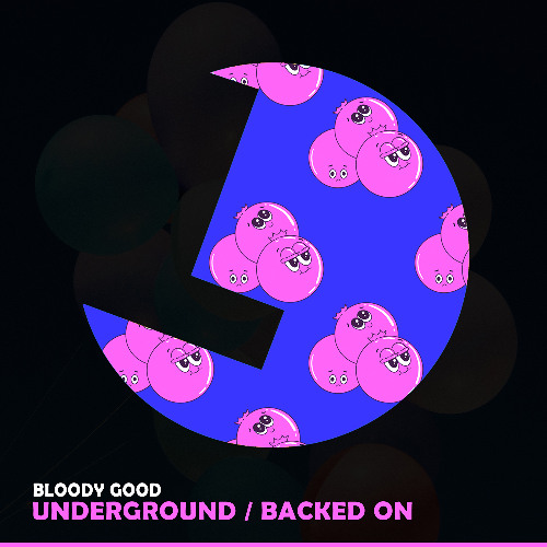 Bloody Good - Underground / Backed On - Loulou records  (LLR341)(OUT NOW)