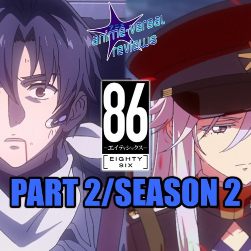 Stream episode 86 -Eighty Six- Part 2/Season 2 Review: We're Not Unworthy &  Not Alone, AVR by The GenreVerse Podcast Network by LRM Online podcast
