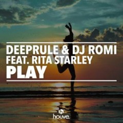 Deeprule & Romi feat. Rita Starley - Play