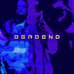 DEADEND (ft. Blesstheplaya, BYV_Trubb, Goodie, Bam Dido, FollowxForever)(Prod. by 24o1 Beats)