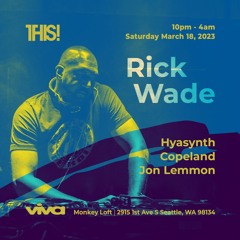 Rick Wade Live DJ Set @ THIS! For Viva Recordings - March 18th 2023